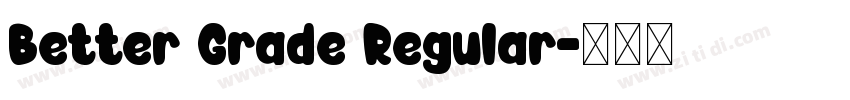 Better Grade Regular字体转换 Better Grade Regular字体转换